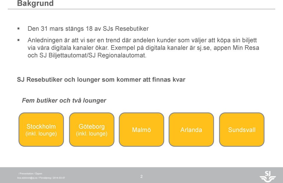 se, appen Min Resa och SJ Biljettautomat/SJ Regionalautomat.