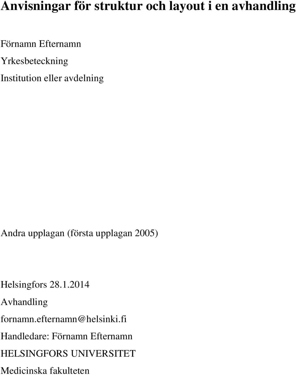 upplagan 2005) Helsingfors 28.1.2014 Avhandling fornamn.