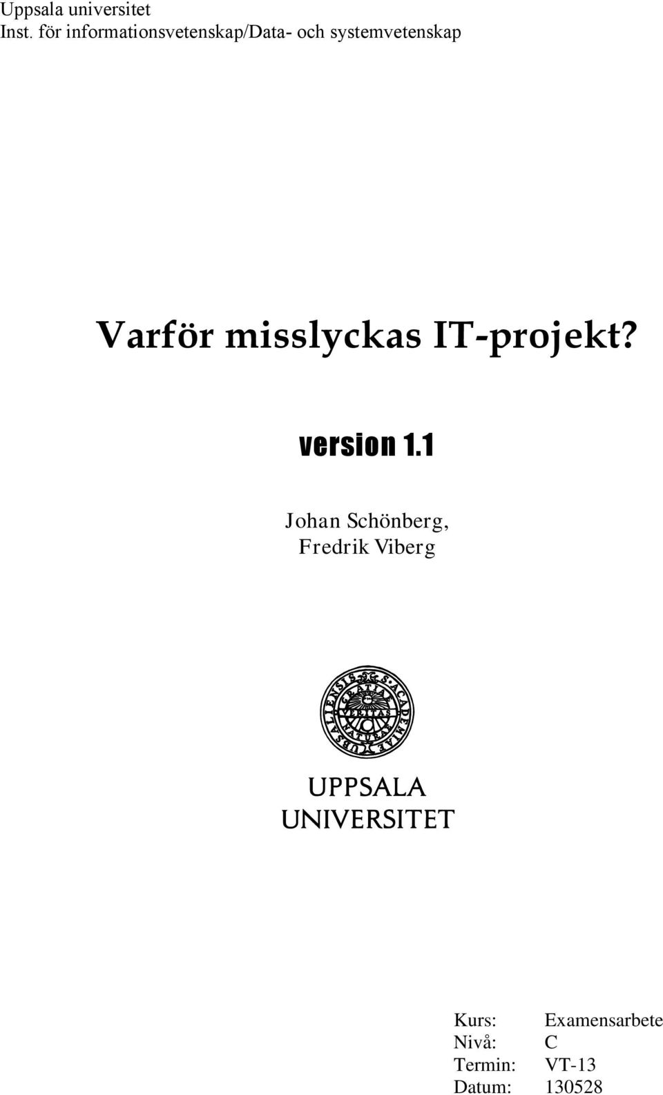 Varför misslyckas IT-projekt? version 1.