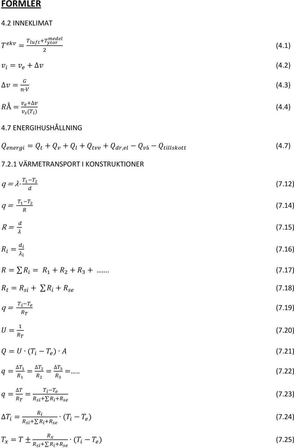 1 VÄRMETRANSPORT I KONSTRUKTIONER q = λ q = R = (7.