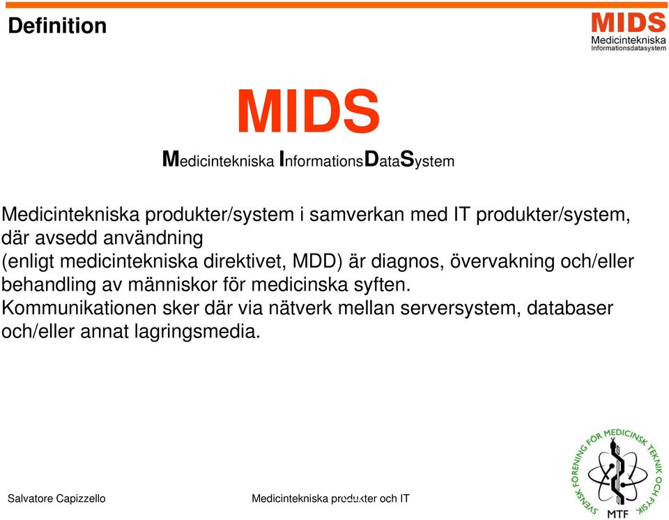 direktivet, MDD) är diagnos, övervakning och/eller behandling av människor för medicinska