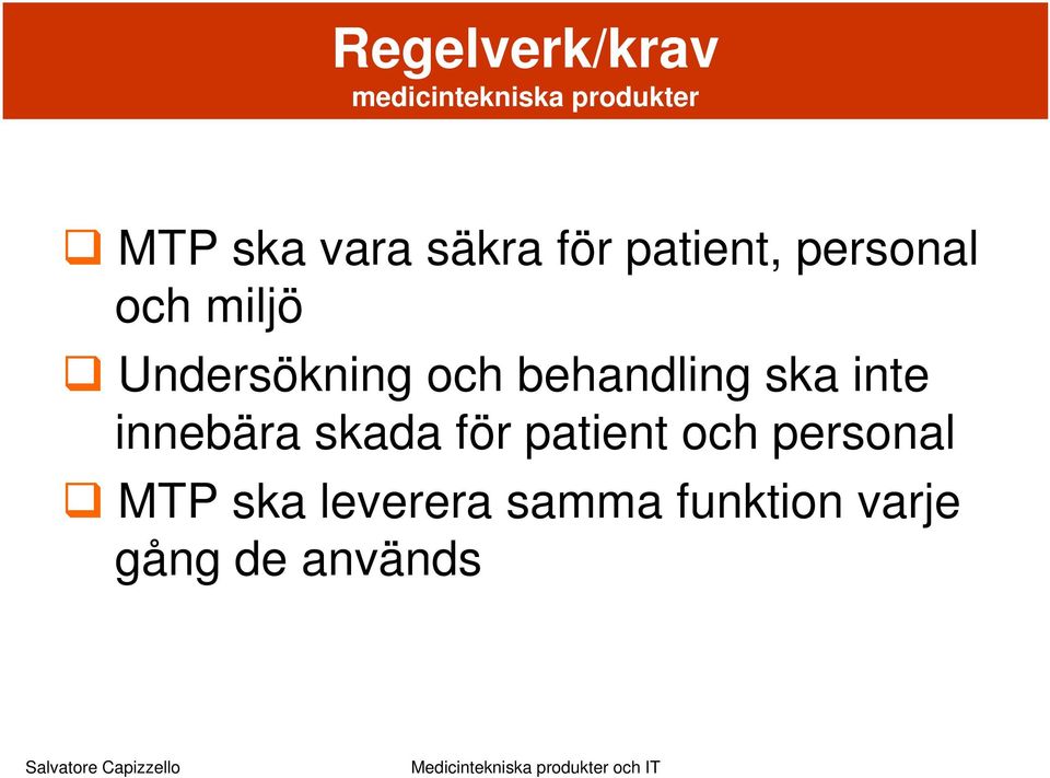 behandling ska inte innebära skada för patient och