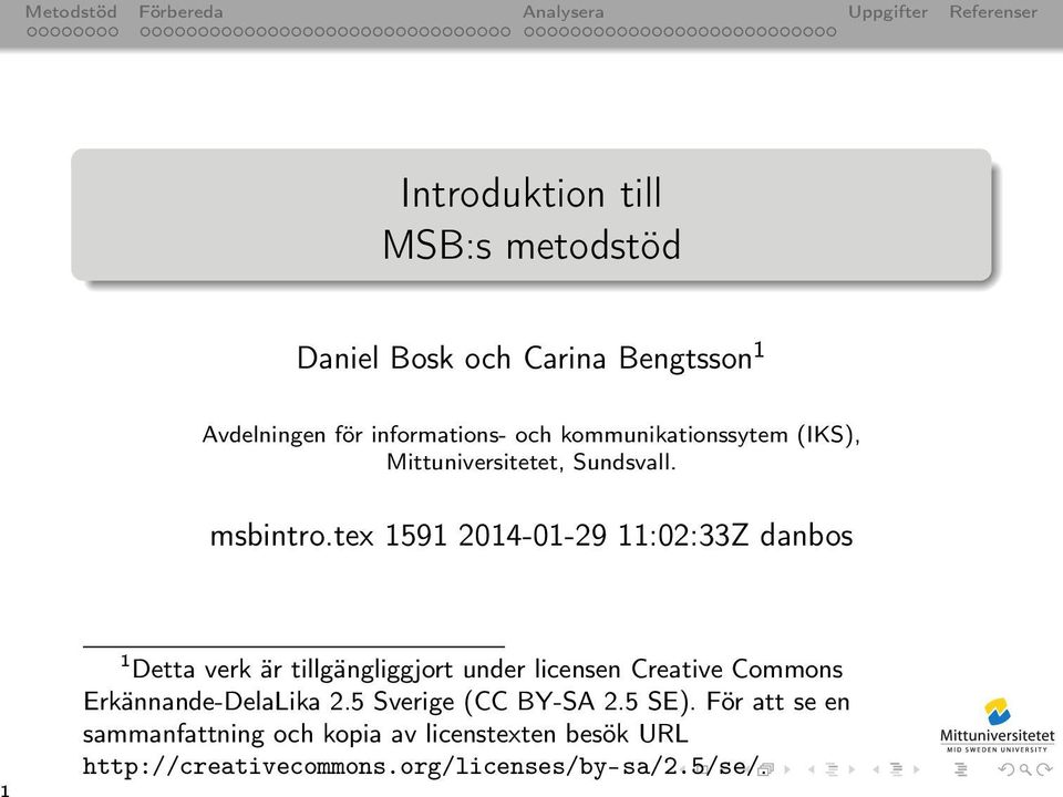 tex 1591 2014-01-29 11:02:33Z danbos 1 Detta verk är tillgängliggjort under licensen Creative Commons