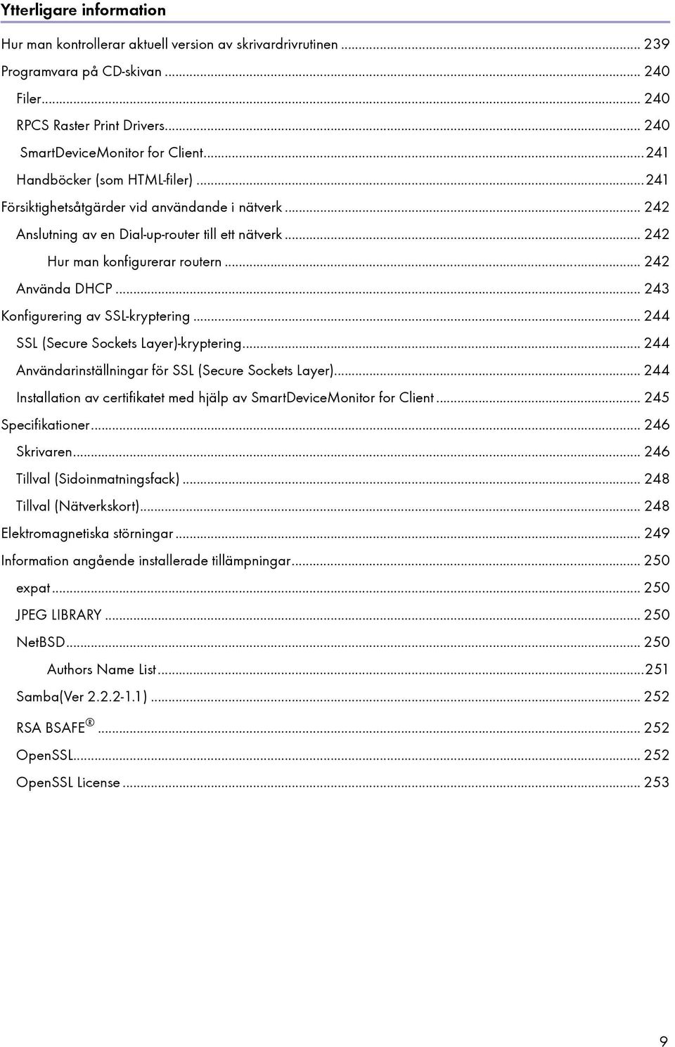 .. 243 Konfigurering av SSL-kryptering... 244 SSL (Secure Sockets Layer)-kryptering... 244 Användarinställningar för SSL (Secure Sockets Layer).