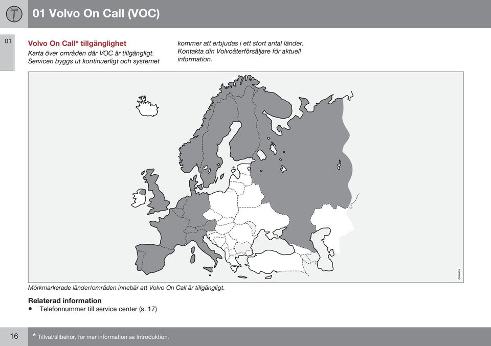 Kontakta din Volvoåterförsäljare för aktuell information.