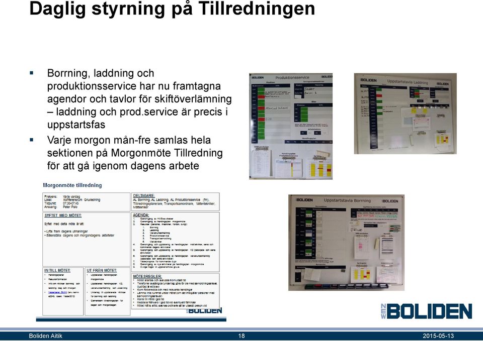 service är precis i uppstartsfas Varje morgon mån-fre samlas hela