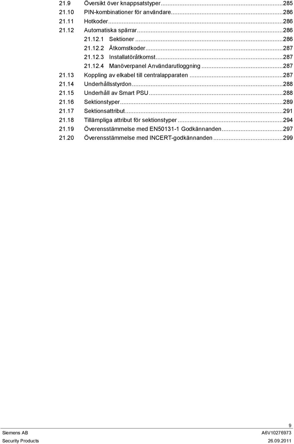 .. 287 21.14 Underhållsstyrdon... 288 21.15 Underhåll av Smart PSU... 288 21.16 Sektionstyper... 289 21.17 Sektionsattribut... 291 21.