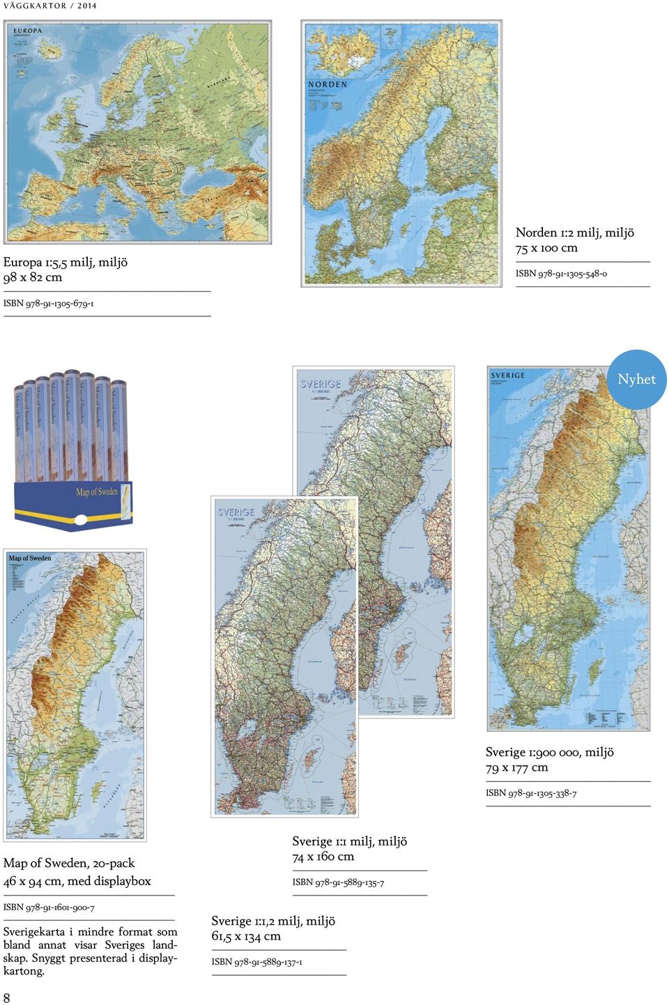 displaybox ISBN 978-91-1601-900-7 Sverigekarta i mindre format som bland annat visar Sveriges landskap.