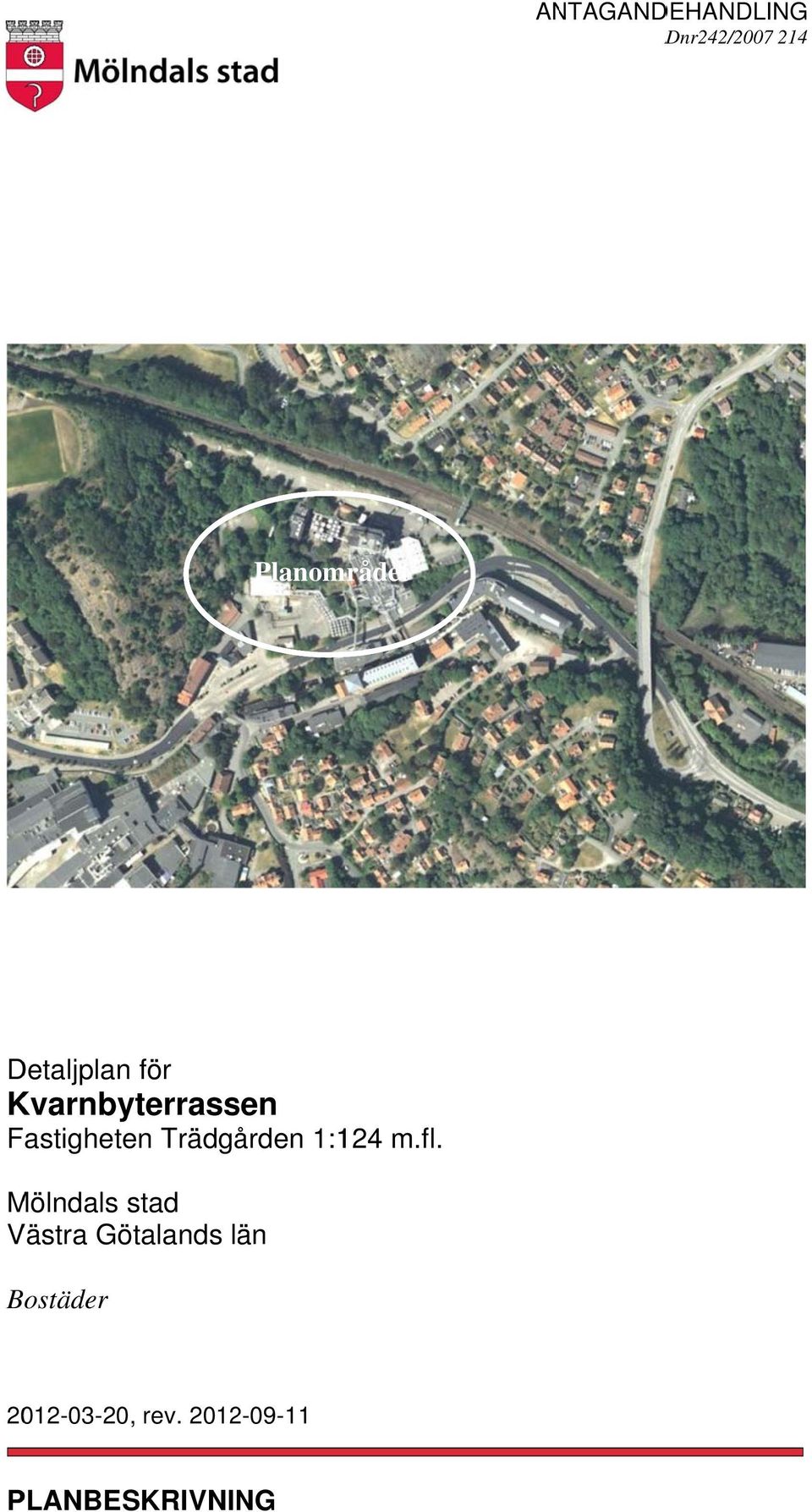 Kvarnbyterrassen Fastigheten Trädgården 1:124 m.fl.