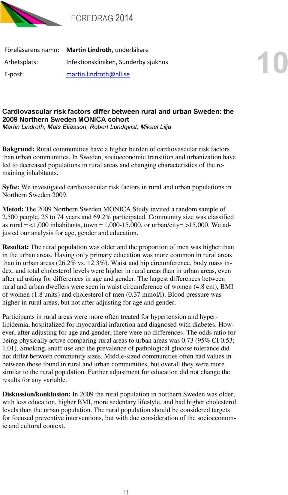 communities have a higher burden of cardiovascular risk factors than urban communities.