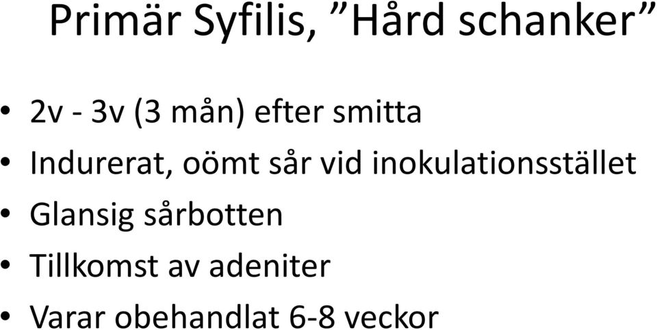 inokulationsstället Glansig sårbotten