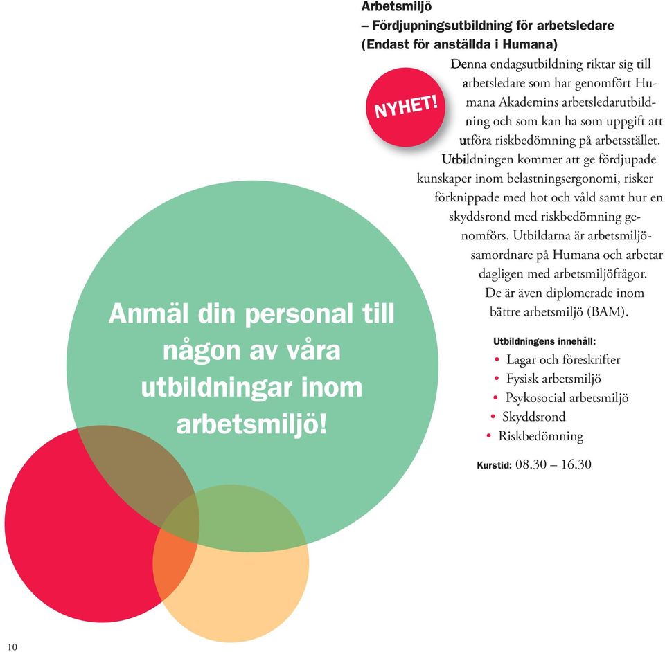 arbetsledarutbildning och som kan ha som uppgift att utföra riskbedömning på arbetsstället.