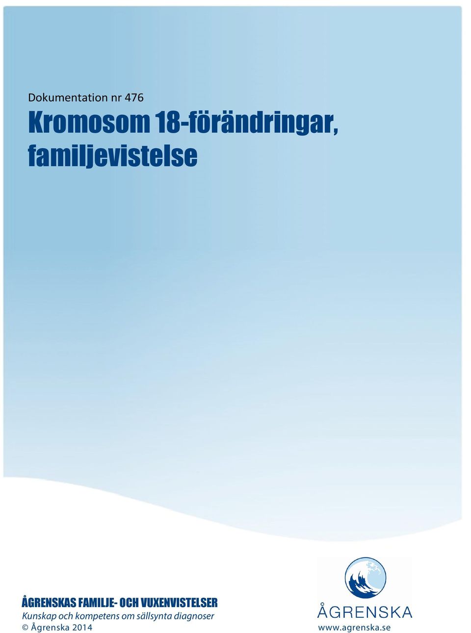 FAMILJE- OCH VUXENVISTELSER Kunskap och