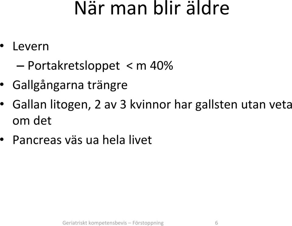 kvinnor har gallsten utan veta om det Pancreas väs