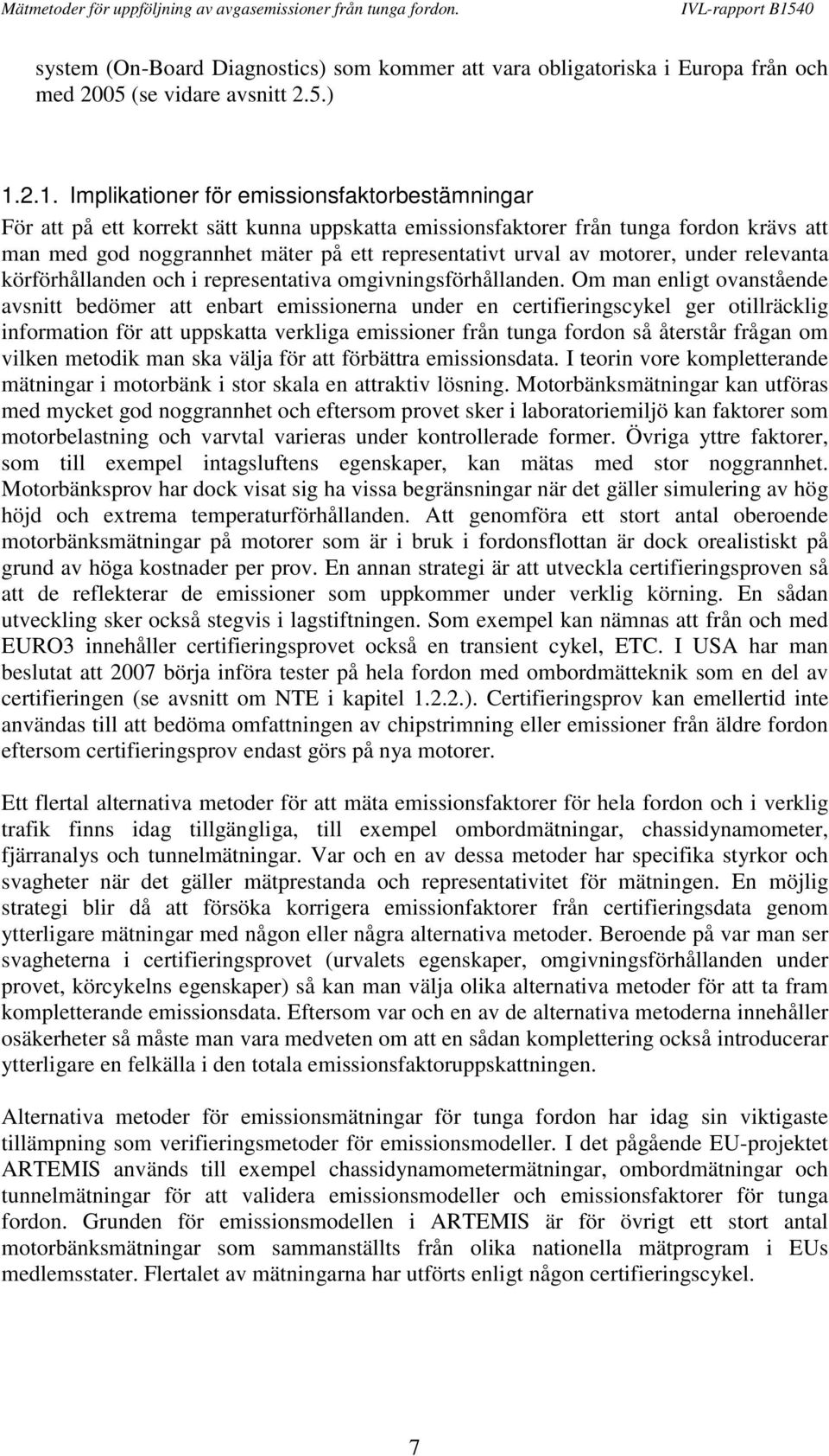 av motorer, under relevanta körförhållanden och i representativa omgivningsförhållanden.