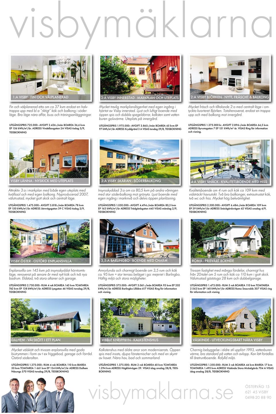 ADRESS Vindelbosgatan 2A VISAS tisdag 3/9, TIDSBOKNING 2:A VISBY INNERSTAD-MARKPLAN OCH UTEPLATS Mycket trevlig markplanslägenhet med egen ingång i hjärtat av Visby innerstad.