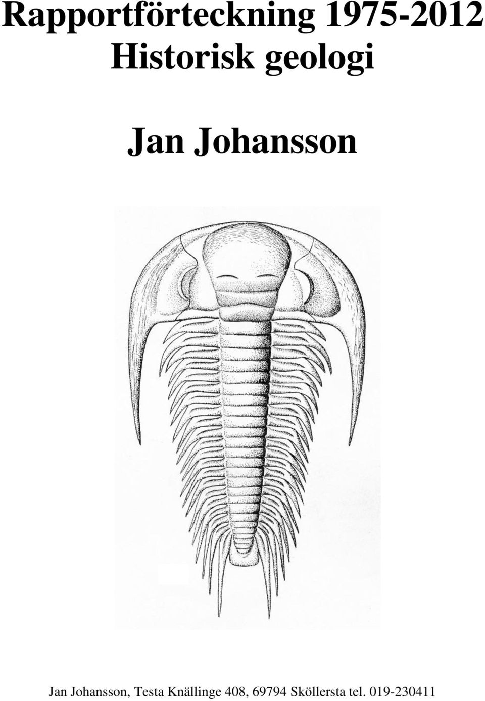 Jan Johansson, Testa Knällinge