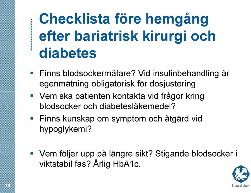 kontakta vid frågor kring blodsocker och diabetesläkemedel?