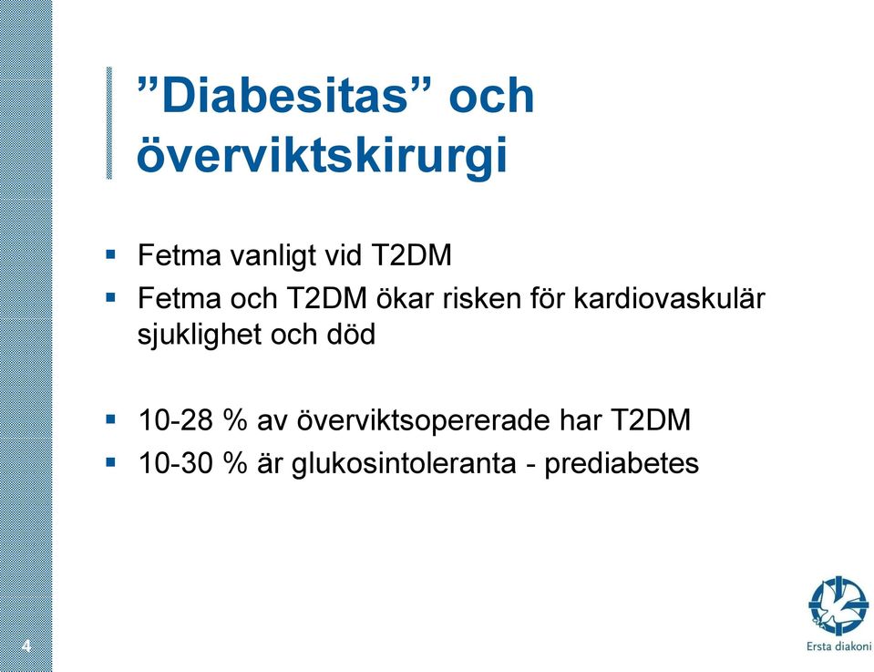 sjuklighet och död 10-28 % av överviktsopererade