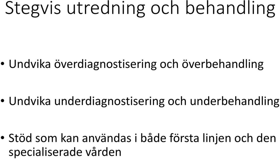 underdiagnostisering och underbehandling Stöd som