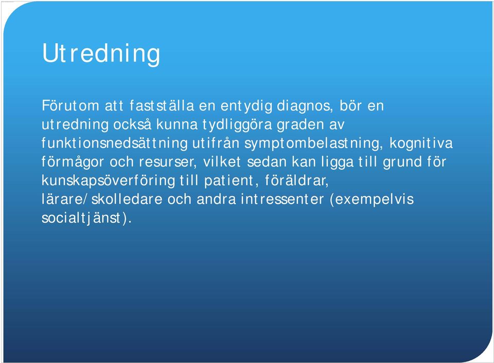 av funktionsnedsättning utifrån symptombelastning, kognitiva förmågor och resurser, vilket sedan