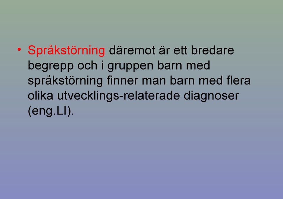 språkstörning finner man barn med