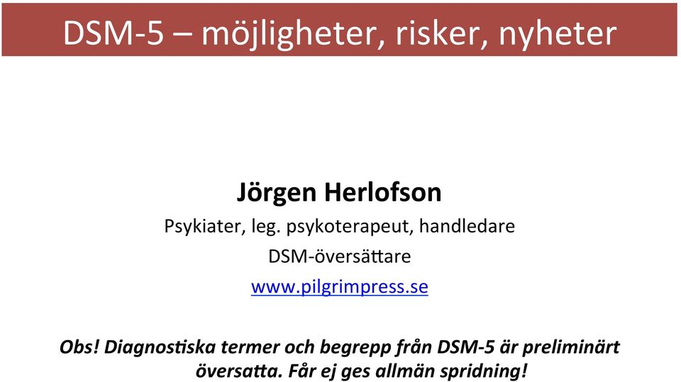 psykoterapeut, handledare DSM- översä@are www.