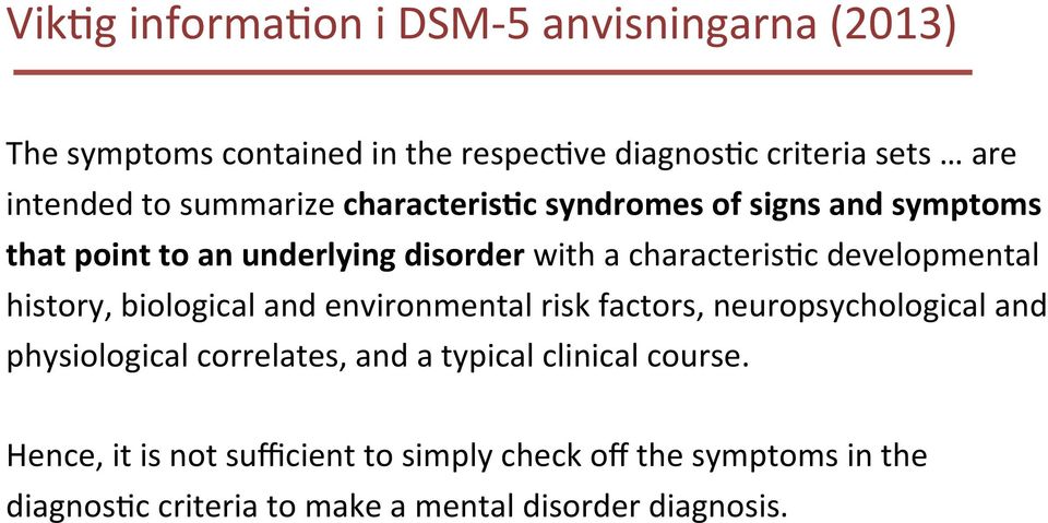 history, biological and environmental risk factors, neuropsychological and physiological correlates, and a typical clinical