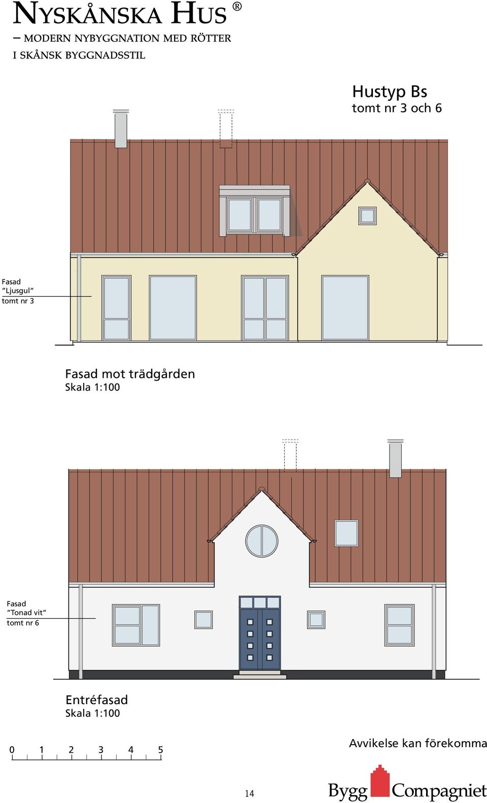 trädgården Fasad Tonad vit tomt nr 6