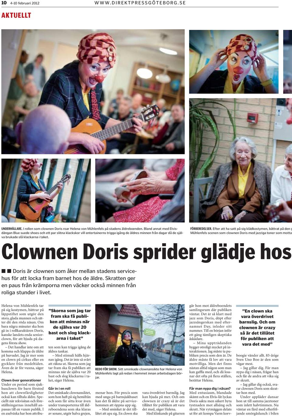 Efter att ha satt på sig klädkostymen, bättrat på den g Mühlenfels scenen som clownen Doris med jazziga toner som mottas Clownen Doris sprider glädje hos Doris är clownen som åker mellan stadens