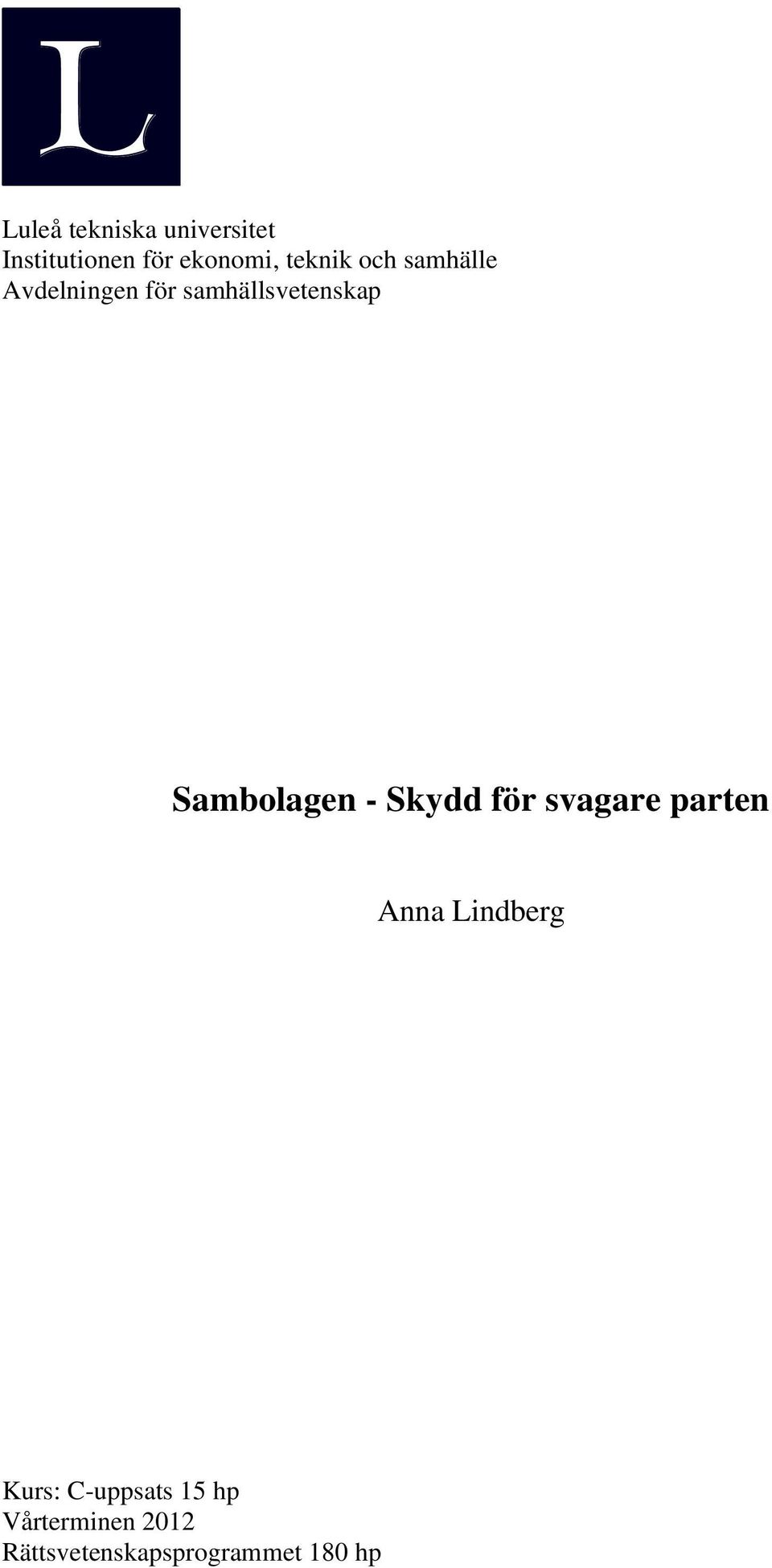 Sambolagen - Skydd för svagare parten Anna Lindberg Kurs: