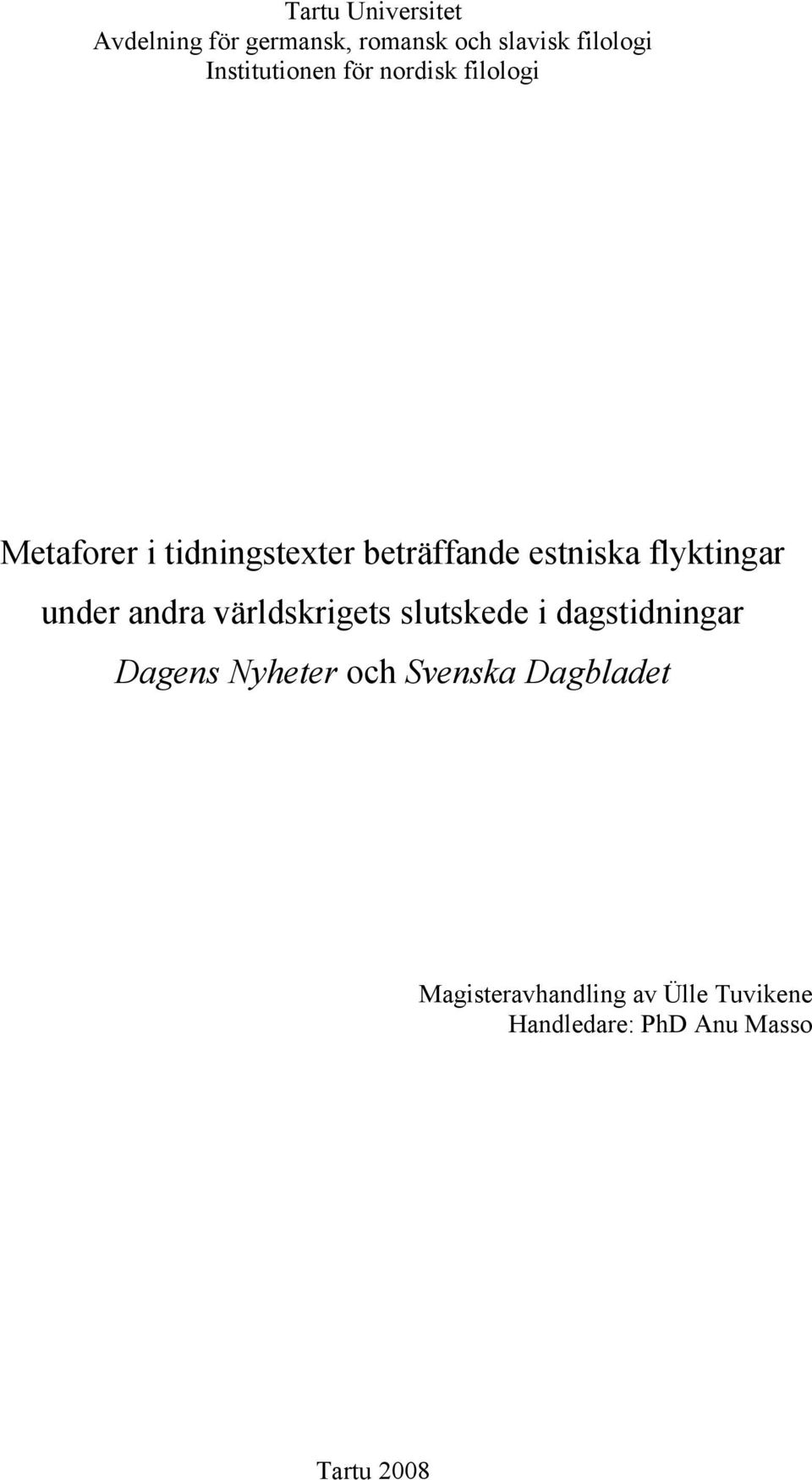 estniska flyktingar under andra världskrigets slutskede i dagstidningar Dagens