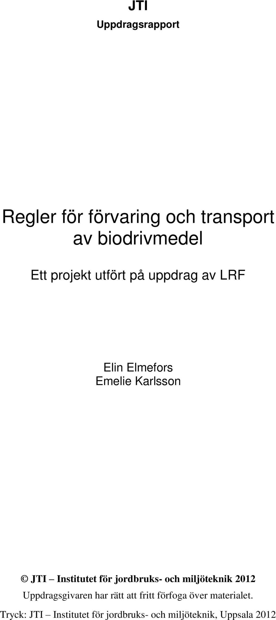 Elin Elmefors Emelie Karlsson 2012 Uppdragsgivaren har