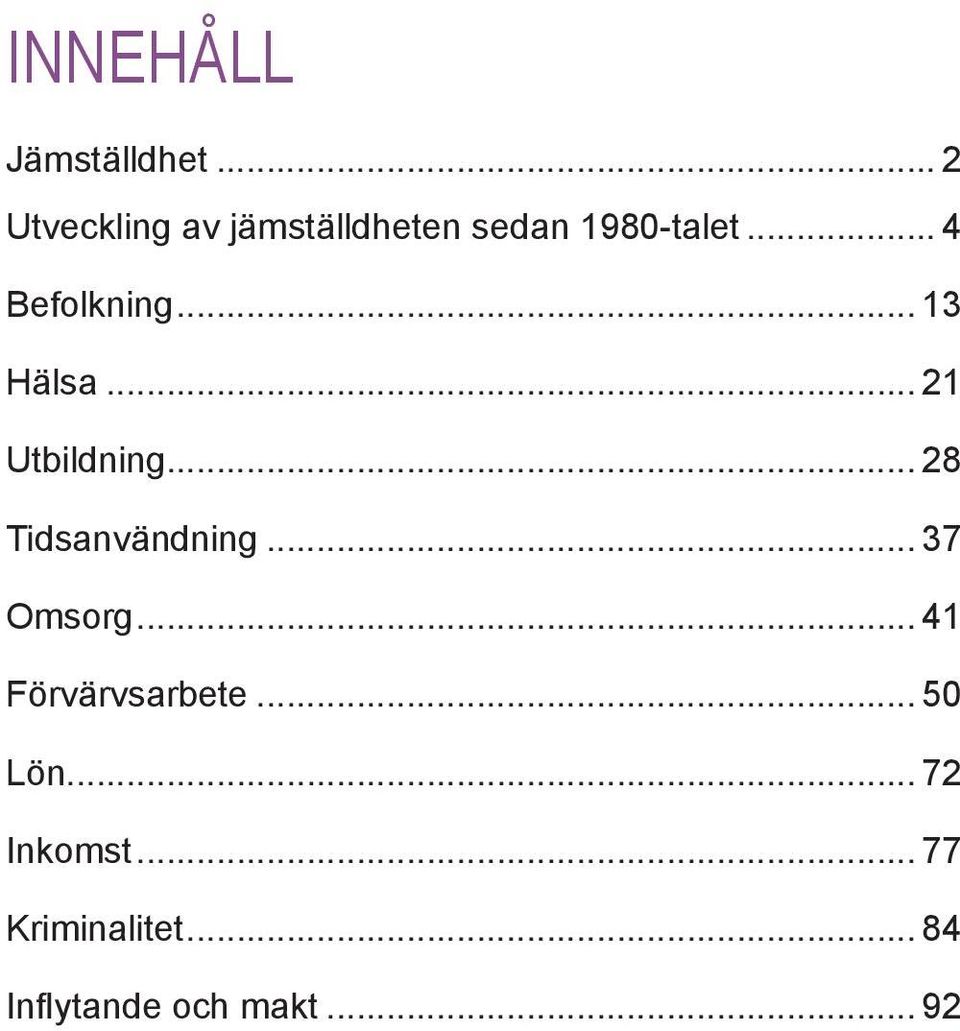 .. 4 Befolkning... 13 Hälsa... 21 Utbildning.