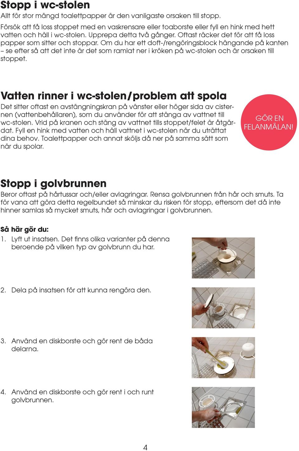 Oftast räcker det för att få loss papper som sitter och stoppar.