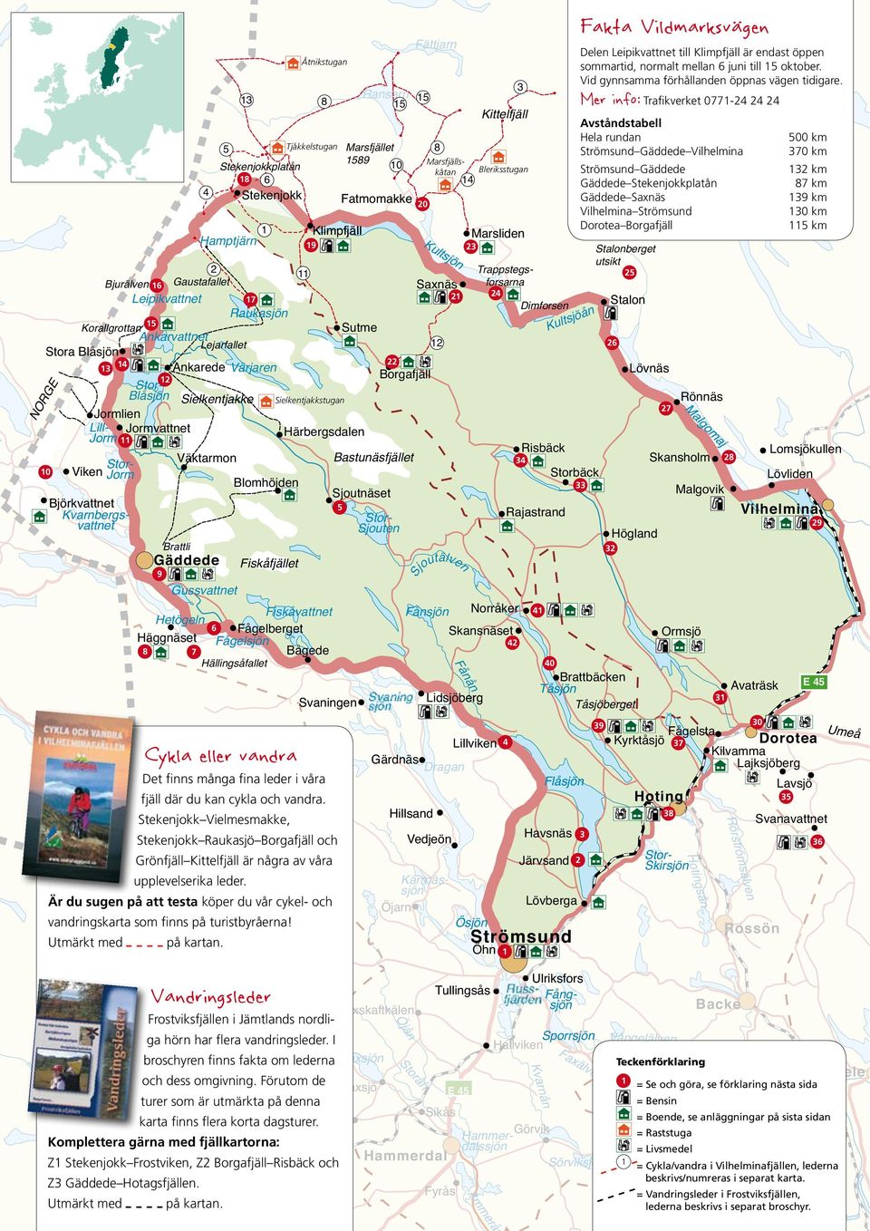 Gärdnäs Det finns många fina leder i våra Lillviken 4 Dragan Dr 1 Ulriksfors ksfo Russ- Fångngg fjärden Få s sjö sjön Sikås S Sik ås = Bensin = Boende, se anläggningar på sista sidan Görvik vikk S