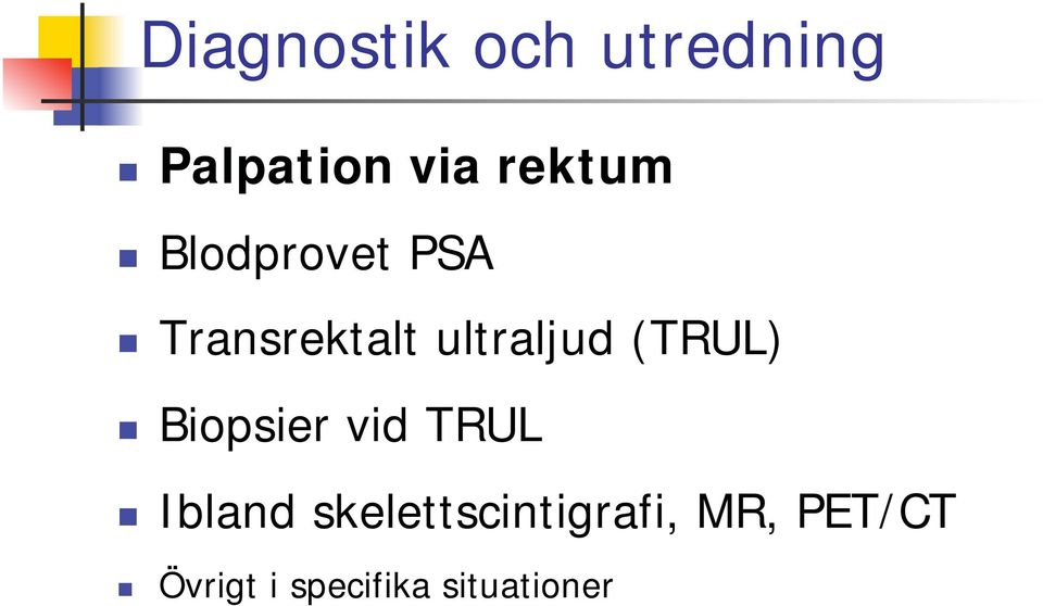 (TRUL) Biopsier vid TRUL Ibland