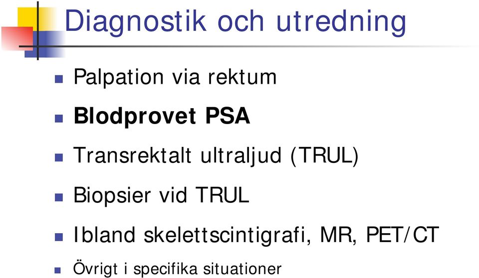 (TRUL) Biopsier vid TRUL Ibland