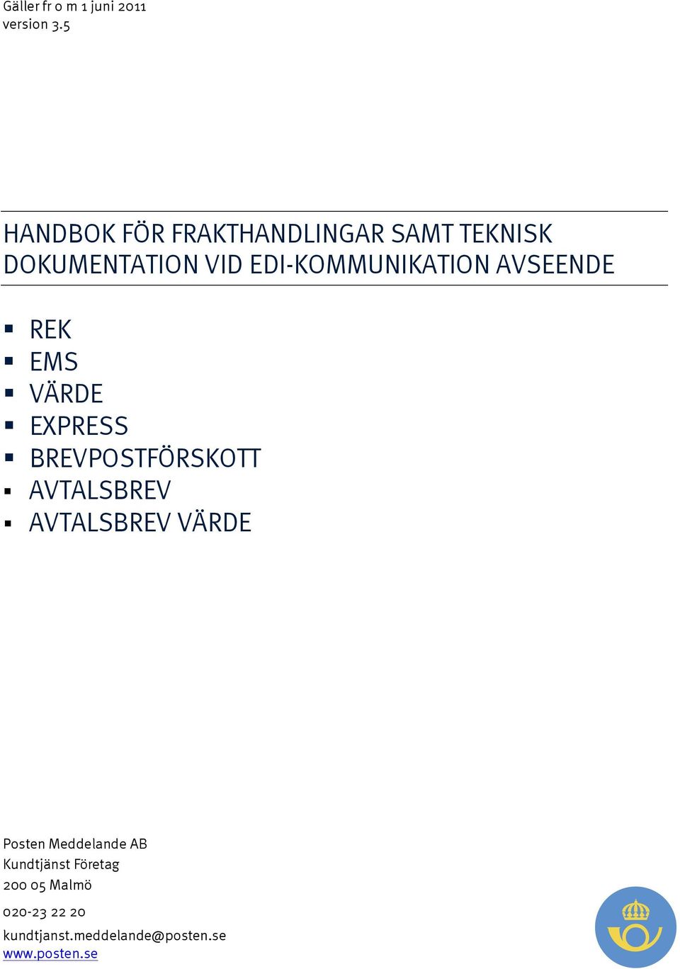 EDI-KOMMUNIKATION AVSEENDE REK EMS VÄRDE EXPRESS BREVPOSTFÖRSKOTT