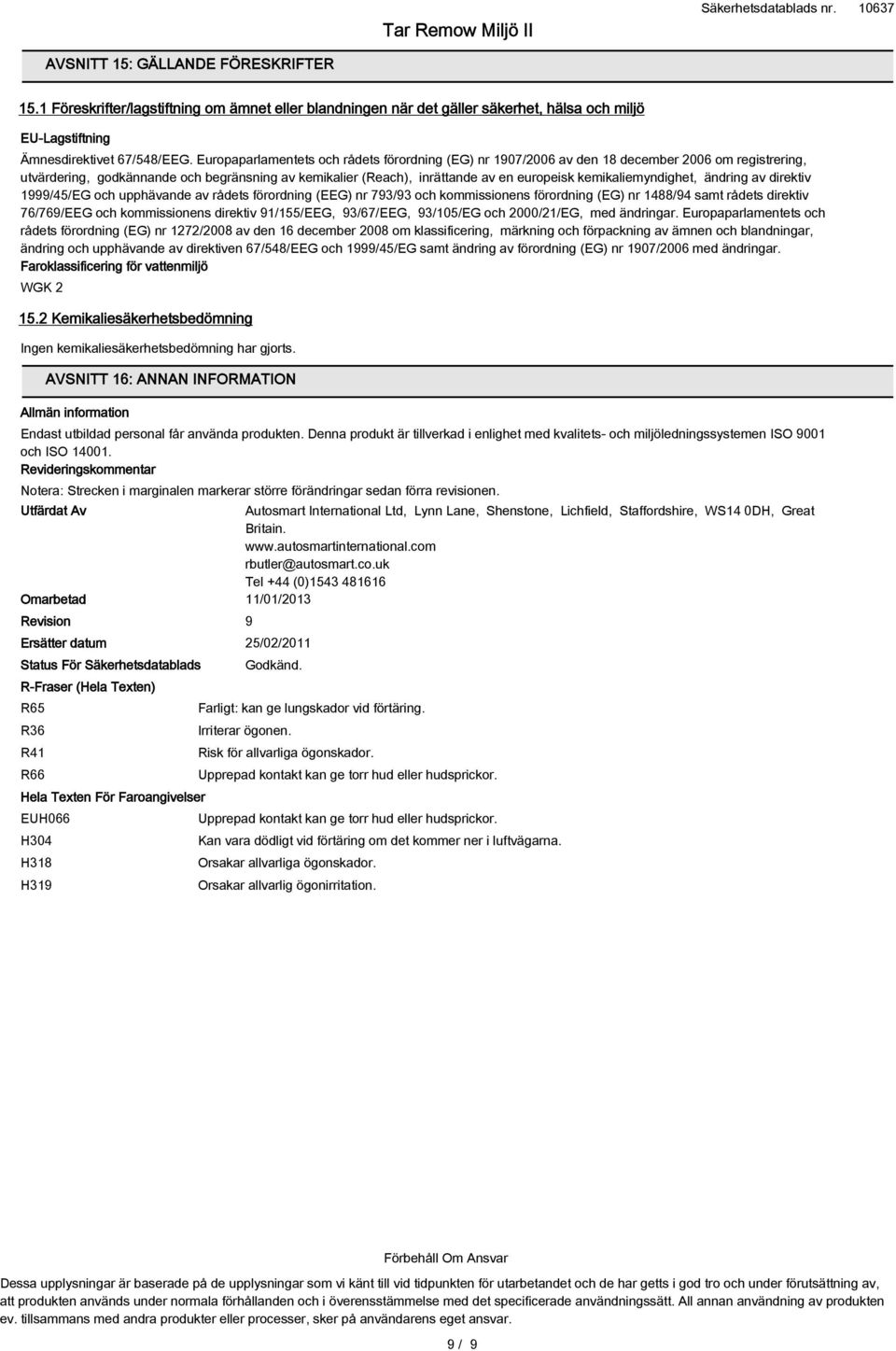 kemikaliemyndighet, ändring av direktiv 1999/45/EG och upphävande av rådets förordning (EEG) nr 793/93 och kommissionens förordning (EG) nr 1488/94 samt rådets direktiv 76/769/EEG och kommissionens