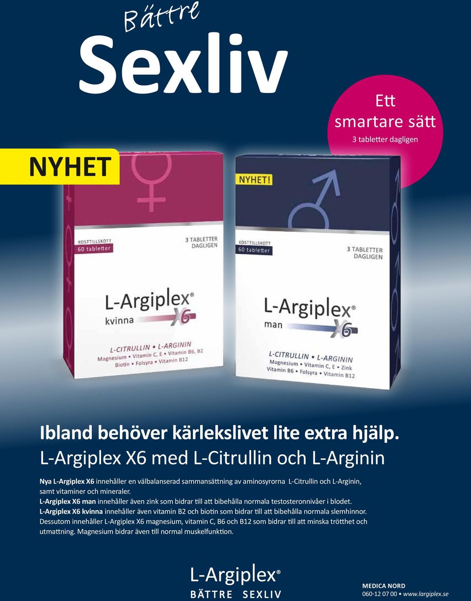 L-Argiplex X6 man innehåller även zink som bidrar till att bibehålla normala testosteronnivåer i blodet.