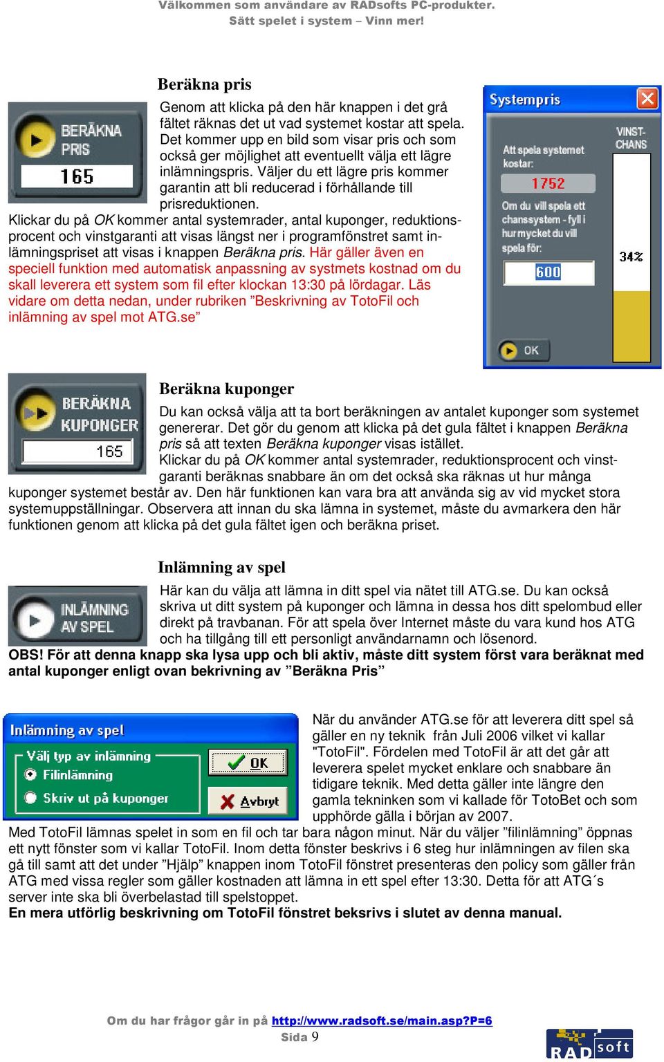 Väljer du ett lägre pris kommer garantin att bli reducerad i förhållande till prisreduktionen.