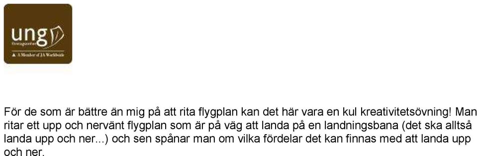 Man ritar ett upp och nervänt flygplan som är på väg att landa på en