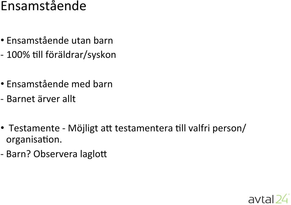 ärver allt Testamente - Möjligt ak testamentera