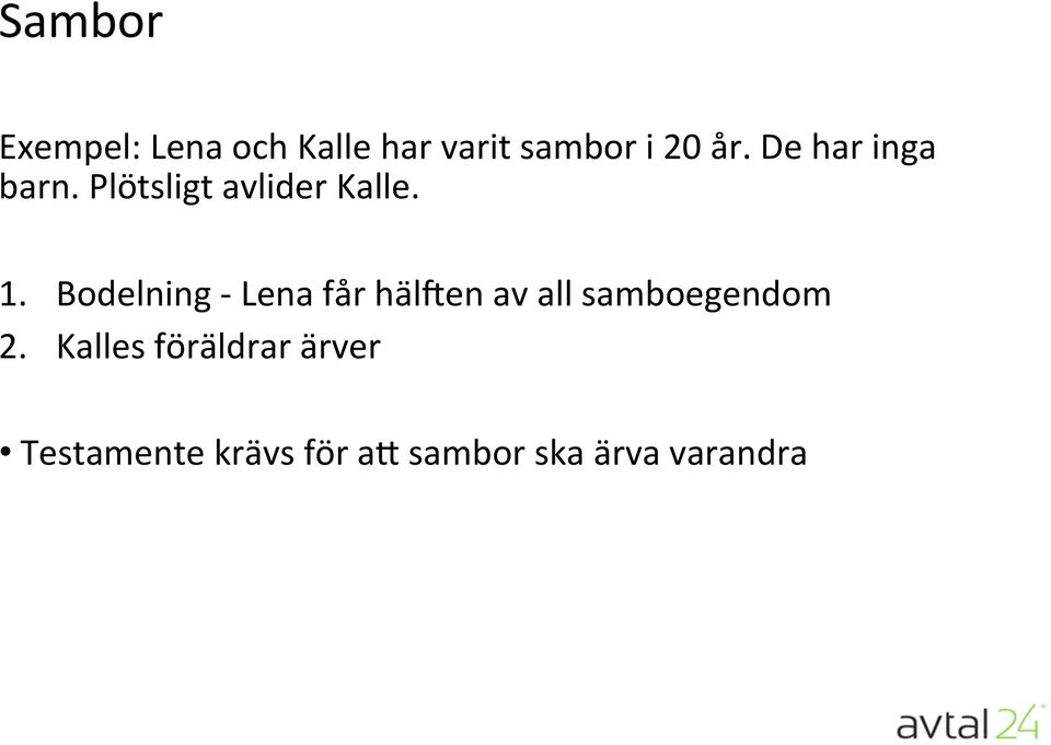 Bodelning - Lena får hälqen av all samboegendom 2.
