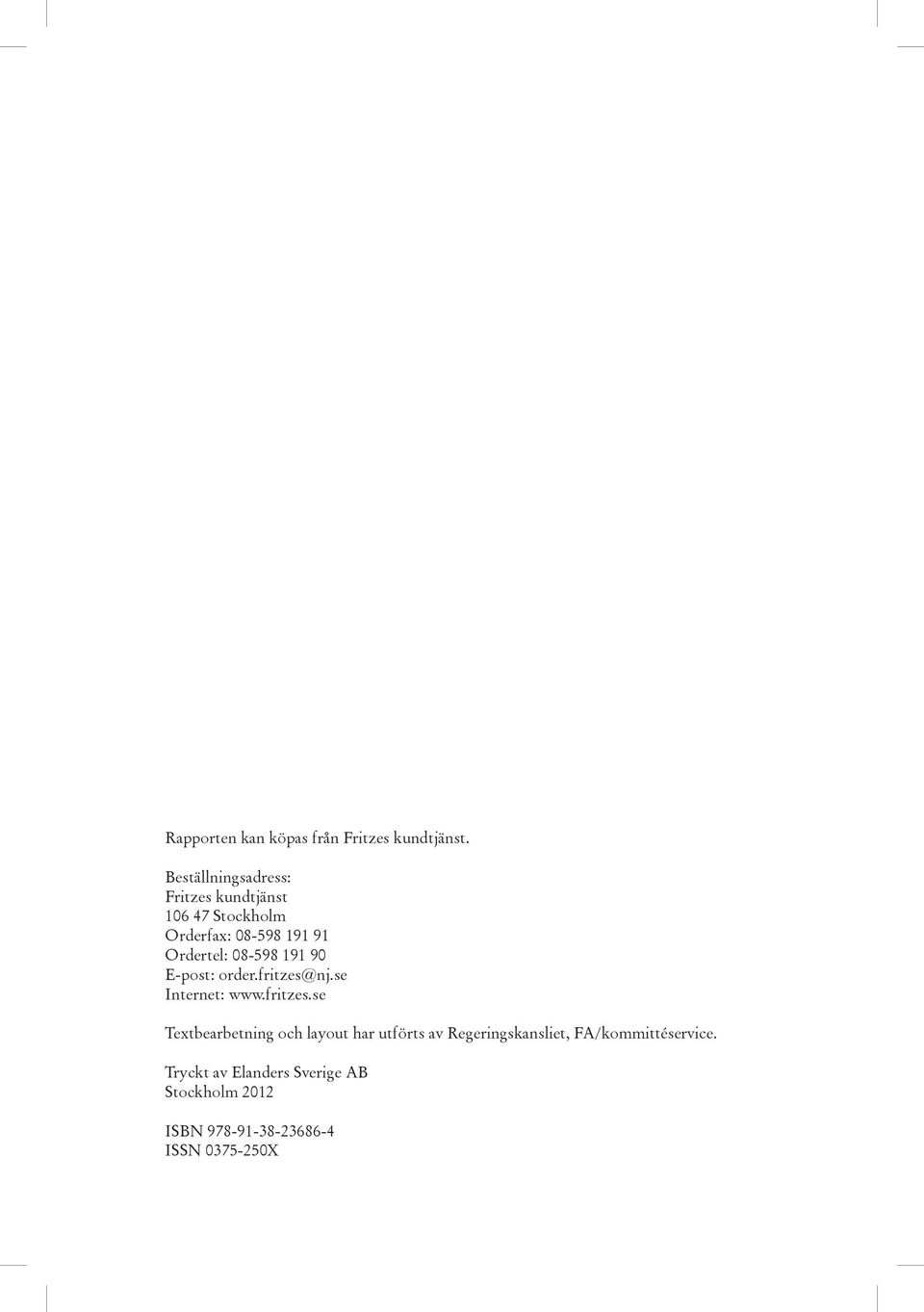 08-598 191 90 E-post: order.fritzes@