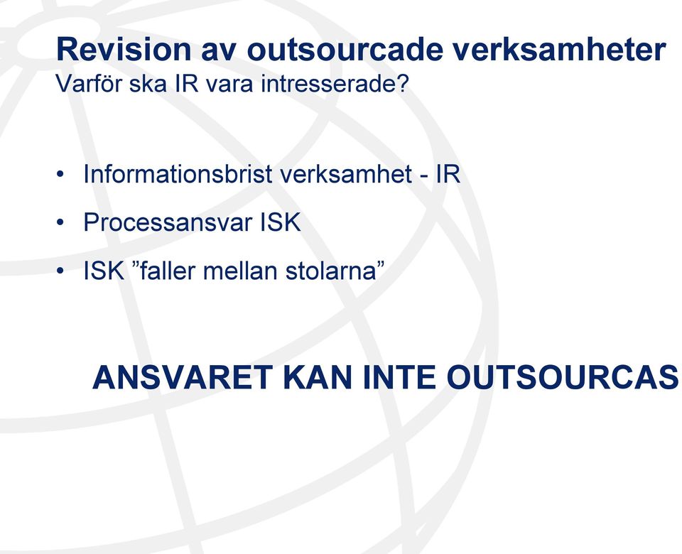 Informationsbrist verksamhet - IR