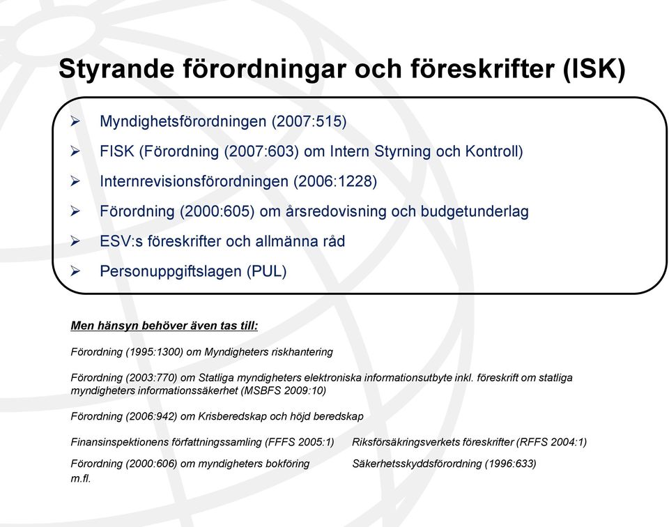 Förordning (2003:770) om Statliga myndigheters elektroniska informationsutbyte inkl.