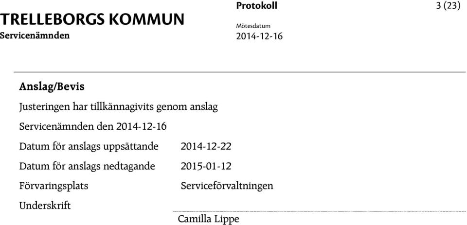 uppsättande 2014-12-22 för anslags nedtagande