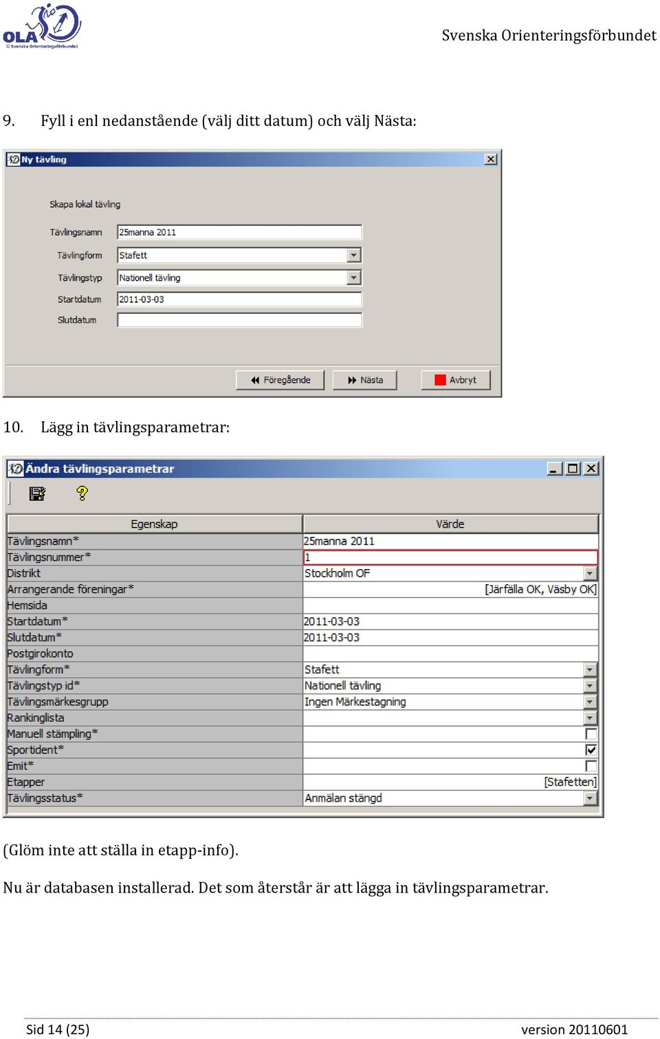 etapp-info). Nu är databasen installerad.